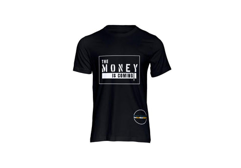 T-SHIRT - The Money is Coming